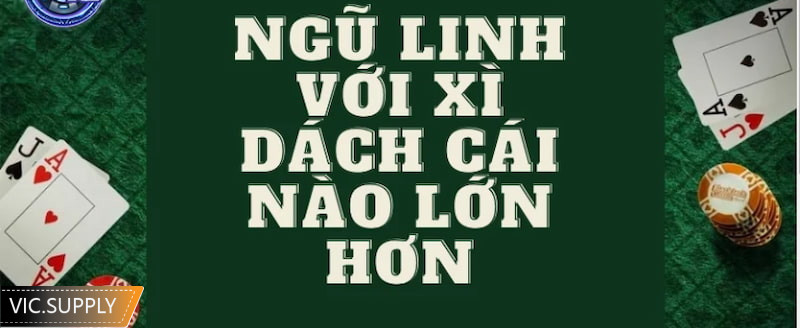 Khám phá xì dách với ngũ linh cái nào lớn hơn trong game bài