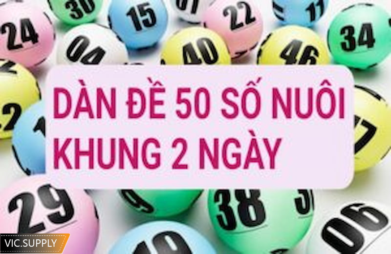 Những thông tin tổng quan về dàn đề 50 số